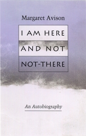 I Am Here and Not Not-There